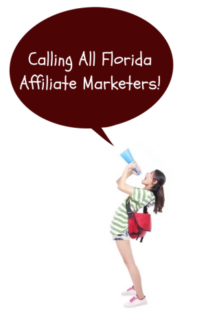 Post image for Urgent! Calling ALL Florida Affiliate Marketers