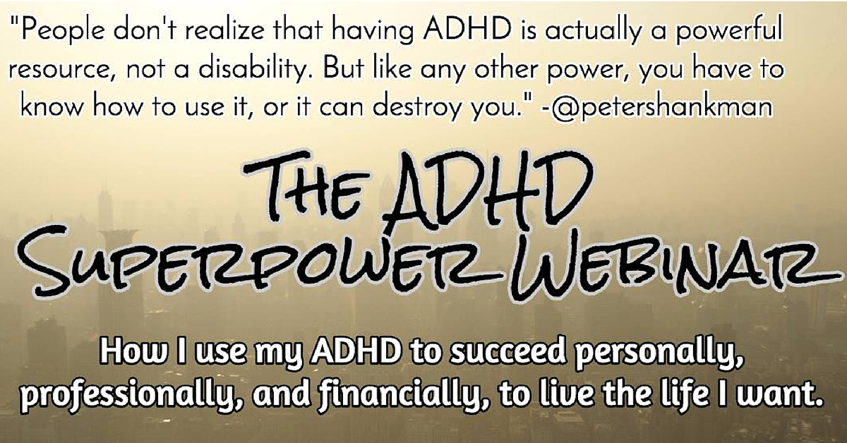 Peter Shankman"s ADHD Superpower Webinar